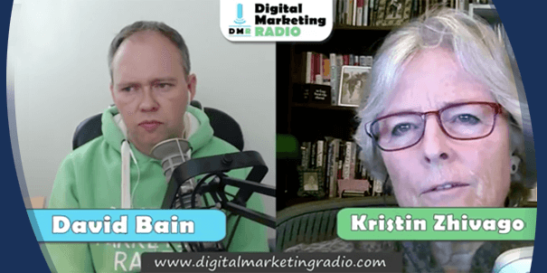 Banner for Digital Marketing Radio Podcast with David Bain and Kristin Zhivago
