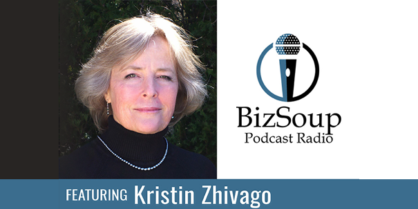 Banner for BizSoup Podcast featuring Kristin Zhivago