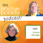 Kristin Zhivago - The Positive Polarity Podcast